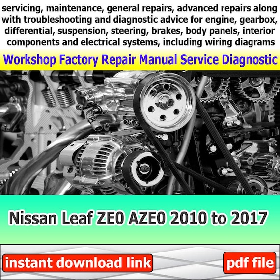Nissan Leaf ZE0 AZE0 2010 to 2017 workshop factory repair manual service Automotive Diagnostic Tools link Car Repair engine suspension