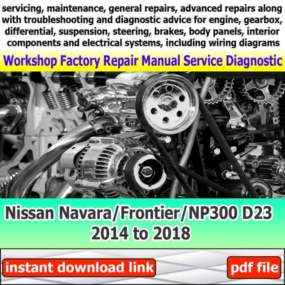 Workshop manual for Nissan Navara/Frontier/NP300 D23 2014 to 2018 factory repair service Automotive Diagnostic Tools link Car Repair engine