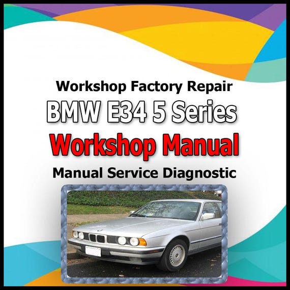 BMW 5 Series E34 Model Years 1989 to 1996 Repair Manual Repair Manual workshop factory repair manual service Automotive Diagnostic Manual