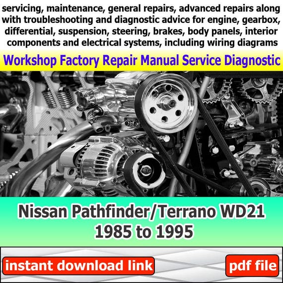 Nissan Pathfinder/Terrano WD21 1986 to 1995 Workshop car service manual with engine repair guide gearbox troubleshooting and maintenance