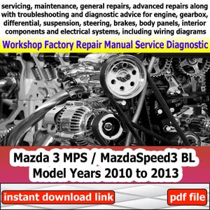 Factory service for Mazda 3 MPS MazdaSpeed3 BL Repair Manual Workshop electrical system with wiring diagram engine gearbox 2010 to 2013