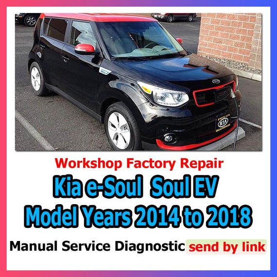 Workshop manual Kia e-Soul Soul EV from 2014 to 2018 Repair car suspension, steering, brakes, body panels, wiring diagrams diagnostics
