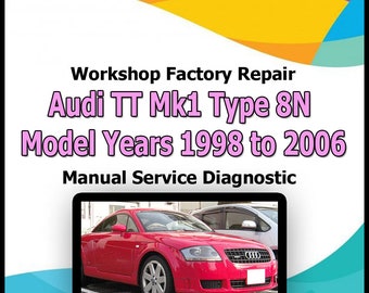 Audi TT Mk1 Type 8N Années modèles 1998 à 2006 atelier manuel de réparation d'usine service outils de diagnostic automobile lien manuel de réparation automobile