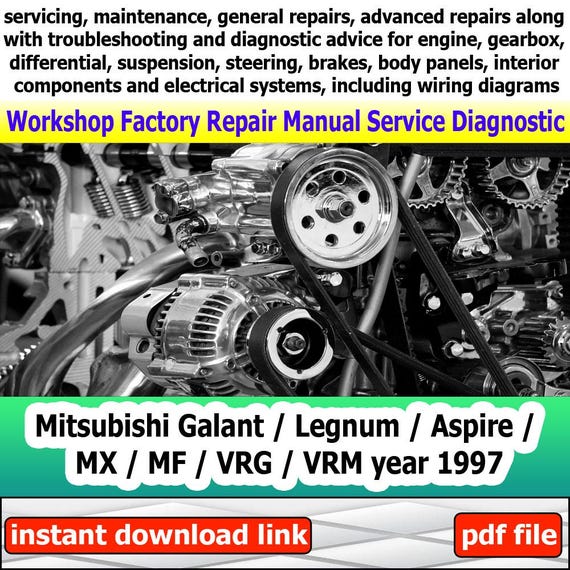 Repair manual Mitsubishi Galant/Legnum/Aspire/Mx/MF/VRG/VRM year 1997 Factory service Workshop electrical system with wiring diagram engine