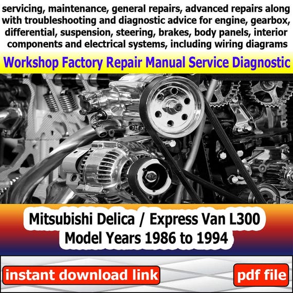 Factory service for Delica / Express Van L300 Repair Manual Workshop electrical wiring diagram engine brakes suspension axles 1986 to 1994