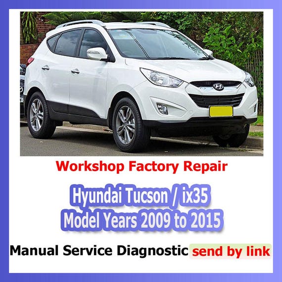 Workshop manual Hyundai Tucson / ix35 Model Years 2009 to 2015 Repair suspension, steering, brakes, body panels, wiring diagrams diagnostics