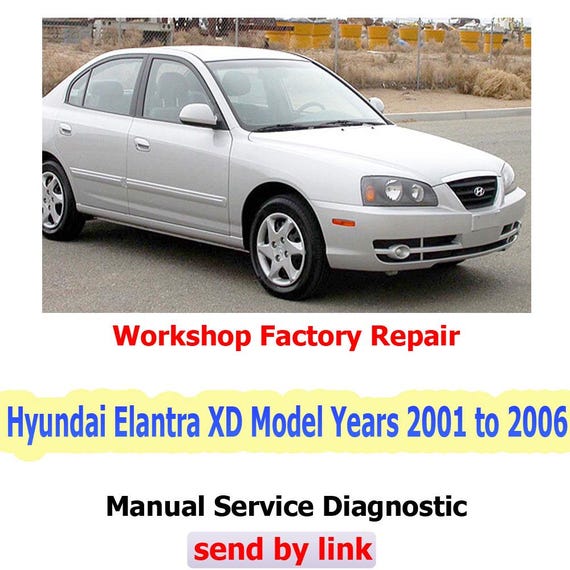 Factory service and workshop for Hyundai Elantra XD Model 2001 to 2006 Repair Manual electronics diagrams, diagnostics advice car repair