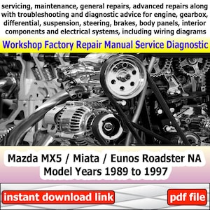 Factory service for Mazda MX5 Miata Eunos Roadster Repair Manual Workshop electrical system wiring diagram engine gearbox 1989 to 1997