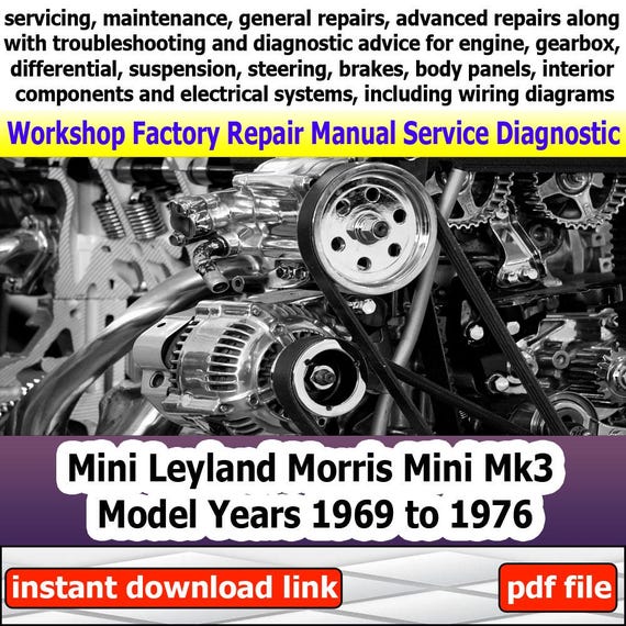 For Leyland Morris Mini Mk3 Factory service Repair Manual Workshop electrical system with wiring diagram engine gearbox brakes 1969 to 1976