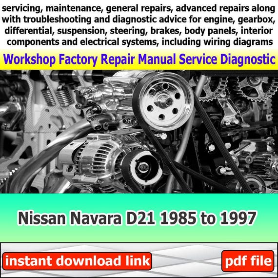 Nissan Navara D21 1985 to 1997 workshop factory repair manual service Automotive Diagnostic Tools link Car Repair engine suspension brakes