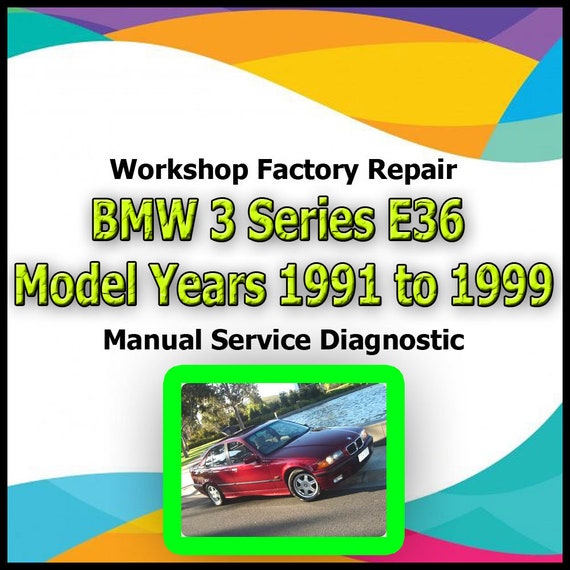 BMW 3 Series E36 Model Years 1991 to 1999 workshop factory repair manual service Automotive Diagnostic link Manual Car Vehicle Repair