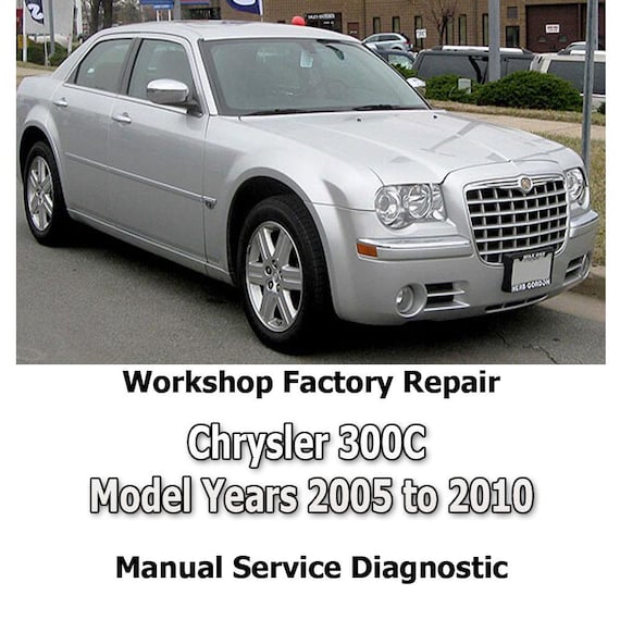 Chrysler 300C Model Years 2005 to 2010 workshop factory repair manual service Automotive Diagnostic Tools link Car Repair