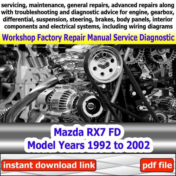 Factory service for RX7 FD Repair Manual Workshop electrical system with wiring diagram engine gearbox model years 1992 to 2002