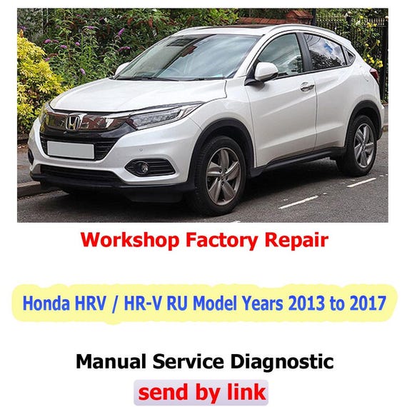 Workshop manual Honda HRV/HR-V RU Model 2013 to 2017 Repair Manual suspension, steering, brakes, body panels, wiring diagrams diagnostics