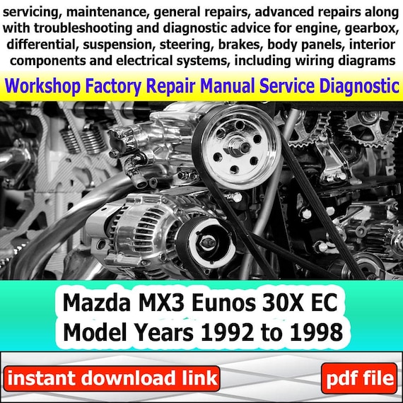Factory service for Mazda MX3 Eunos 30X EC Repair Manual Workshop electrical system with wiring diagram engine gearbox steering 1992-1998