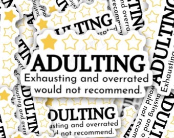 Adulting Would Not Recommend Vinyl Sticker
