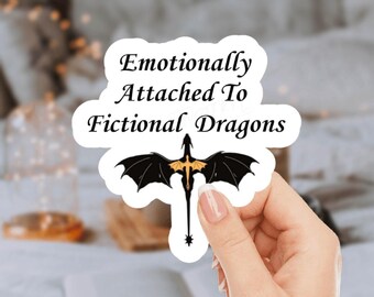 Emotionally Attached To Fictional Dragons Vinyl Sticker | Bookish Dragon Gift