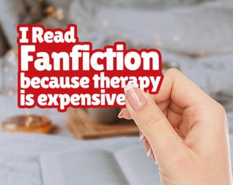 I Read Fanfiction Vinyl Sticker