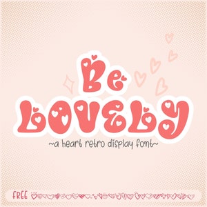Be Lovely | retro display font, heart font, Procreate Font, Groovy Font, Valentine Fonts, Fonts for Crafters, Playful Font, Hearten Doodle