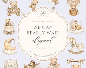 We Can Bearly Wait Bear Clipart Set, Watercolor Baby Shower Decor, Cute Teddies, Nursery Baby Shower PNGs, Gender Neutral, Commercial Use