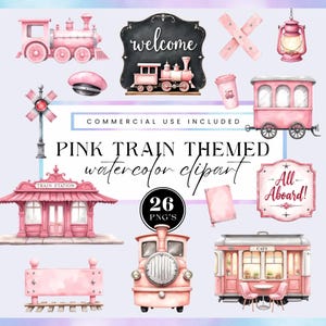 May include: Watercolor clipart set featuring pink train-themed illustrations. Includes a train station, train cars, a welcome sign, and other related elements. The text "Pink Train Themed Watercolor Clipart" is visible.