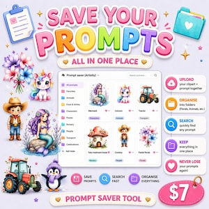 May include: A colorful graphic promoting a "Prompt Saver Tool." The image features illustrations of a mermaid, unicorn, tractor, and cowboy. Text includes "Save Your Prompts" and "All in One Place."
