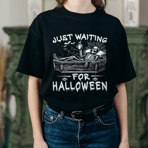 Just Waiting for Halloween Skeleton T-Shirt, Funny Spooky Tee, Cute Halloween Graphic Shirt, October Fall Top, Trick or Treat Costume Tee