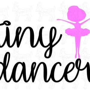 May include: Black and white text that reads "tiny dancer" with a pink silhouette of a ballerina in a tutu.