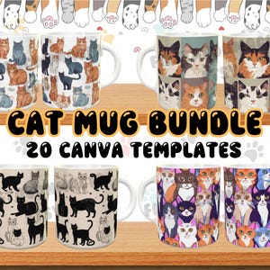 May include: A set of 20 cat mug templates for Canva. The mugs feature various cat designs, including black and white cats, calico cats, and tabby cats. The text "CAT MUG BUNDLE 20 CANVA TEMPLATES" is displayed on the image.