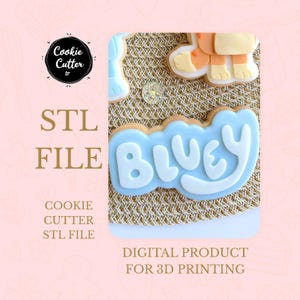 May include: A light blue cookie with the word "BLUEY" in white icing. The image also includes other cookies, the text "STL FILE", "COOKIE CUTTER STL FILE", and "DIGITAL PRODUCT FOR 3D PRINTING" on a pink background.