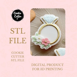 May include: A diamond ring-shaped cookie cutter, decorated with white icing, gold detailing, and pink and white flowers. The image includes the text "STL FILE" and "DIGITAL PRODUCT FOR 3D PRINTING".