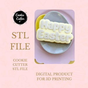 May include: A biscuit with white icing spelling "Happy Easter" rests on a grey plate. The image also features text that reads "STL FILE" and "DIGITAL PRODUCT FOR 3D PRINTING".
