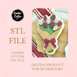 May include: A cookie cutter in the shape of a bouquet of tulips. The cookie has pink and burgundy tulips with green leaves, wrapped in tan paper and tied with a burgundy bow. The image includes the text "STL FILE" and "DIGITAL PRODUCT FOR 3D PRINTING".