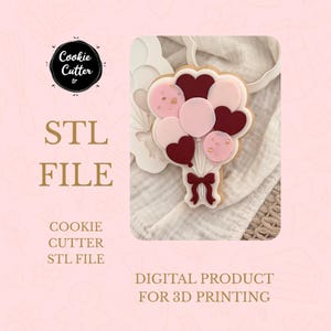 May include: A cookie shaped like a cluster of balloons tied with a bow, featuring light pink, dark red, and speckled pink icing. The text reads Cookie Cutter tr, STL FILE, COOKIE CUTTER STL FILE, and DIGITAL PRODUCT FOR 3D PRINTING.