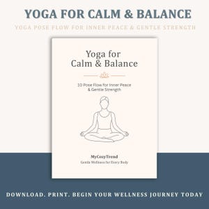 May include: A cream-colored booklet titled "Yoga for Calm & Balance" with a line drawing of a person in a seated yoga pose. The text includes "10 Pose Flow for Inner Peace & Gentle Strength" and "MyCozyTrend Gentle Wellness for Every Body."
