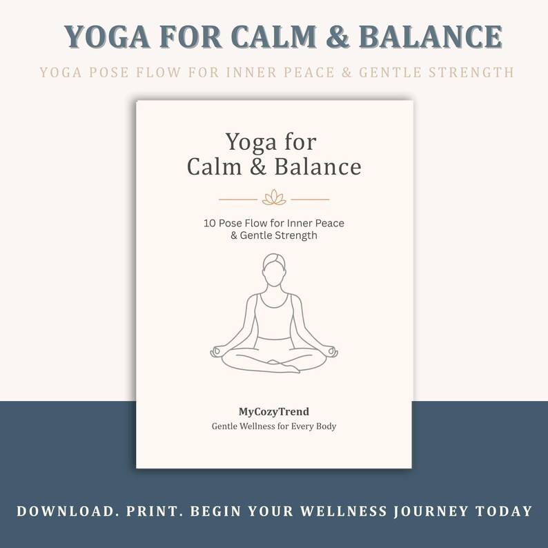 May include: A cream-colored booklet titled "Yoga for Calm & Balance" with a line drawing of a person in a seated yoga pose. The text includes "10 Pose Flow for Inner Peace & Gentle Strength" and "MyCozyTrend Gentle Wellness for Every Body."