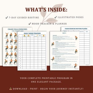 May include: A printable program with chair yoga exercises, a daily mood tracker, and a chair exercise routine planner. The program includes a 7-day guided routine and illustrated poses. The text "WHAT'S INSIDE" is at the top.