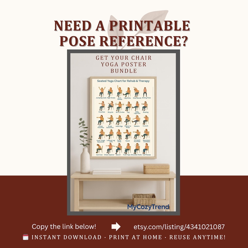 May include: A framed poster with a beige background displays a seated yoga chart for rehab and therapy. The poster includes illustrations of various yoga poses. Text at the top reads "Need a Printable Pose Reference?" and "Get Your Chair Yoga Poster Bundle."