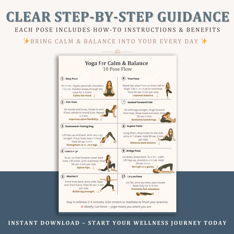 May include: A yoga guide with 10 poses for calm and balance, featuring step-by-step instructions and benefits. The image includes poses like Easy Pose, Cat-Cow, and Downward-Facing Dog, with text that reads "Bring calm & balance into your every day" and "Instant Download - Start your wellness journey today."
