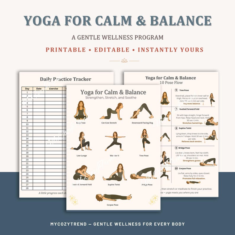 May include: Printable yoga program titled "Yoga for Calm & Balance" with a daily practice tracker and a 10-pose flow guide. The guide includes illustrations of yoga poses and instructions. The text includes "Strengthen, Stretch, and Soothe."