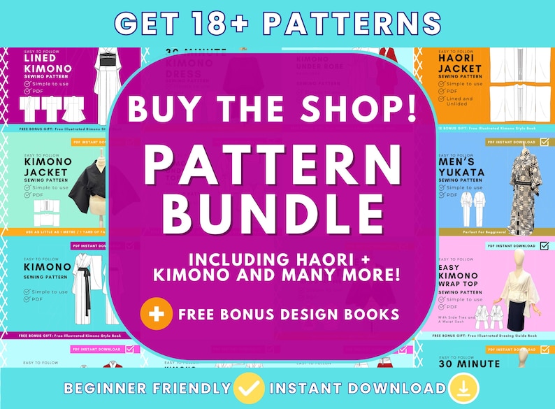 May include: A promotional image for a pattern bundle featuring Japanese kimono sewing patterns. The image includes text that reads "Get 18+ Patterns" and "Buy the Shop! Pattern Bundle." The bundle includes Haori, Kimono, and more. The image is beginner-friendly and offers instant downloads.