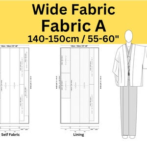 May include: Diagram of fabric layout, labeled "Wide Fabric Fabric A," with dimensions of 140-150cm / 55-60". Includes illustrations for self fabric and lining, along with a stylized figure wearing a kimono-style garment.