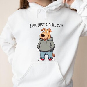 I'm Just A Chill Guy Hoodie, Boyfriend Hoodie Gift, Funny Boyfriend Hoodie, Chill Guy Trendy Hoodie, Dog Meme Cartoon Hoodie, Boyfriend Gift