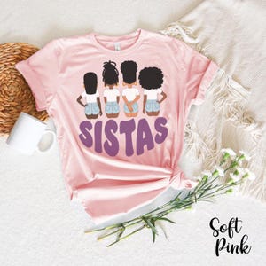 S.i.s.t.a.s Shirt,Black Girl Sistas Shirt, Black Women Shirt,Besties Shirt, Cool Best Friends Shirt,Sistas Sisters Shirt,,Black Woman,Bestie