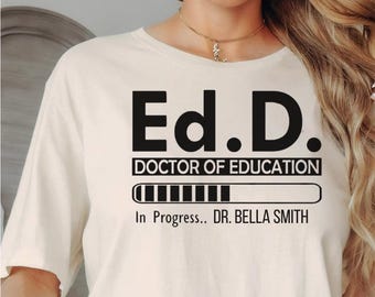Custom Doctor Shirt, Edd Graduation Shirt,Future Doctor Gift,College Grad Gift,EdD Graduation Gift, Personalized EdD Tshirt,Future Ed.D Gift