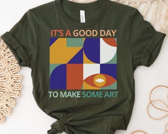 It Is A Good Day To Make Art Shirt, Art Teacher Tshirt, Art Lover Outfit, Tee For Artist Tee, Art Lover Tshirt, Pinter Shirt, Artist Tees