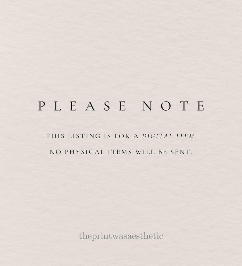 May include: A digital item announcement with the text "PLEASE NOTE" at the top. Below, it states, "THIS LISTING IS FOR A DIGITAL ITEM. NO PHYSICAL ITEMS WILL BE SENT." The seller's name, "theprintwasaesthetic," is at the bottom.