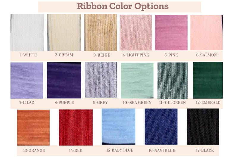 Pu&ograve; includere: Una griglia di diciassette opzioni di colore per nastri etichettate con numeri e nomi: 1-White, 2-Cream, 3-Beige, 4-Light Pink, 5-Pink, 6-Salmon, 7-Lilac, 8-Purple, 9-Grey, 10-Sea Green, 11-Oil Green, 12-Emerald, 13-Orange, 14-Red, 15-Baby Blue, 16-Navi Blue, 17-Black.