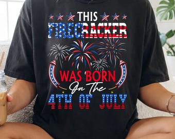 Firecracker Born on July 4th Shirt, Funny Birthday Fireworks Shirt