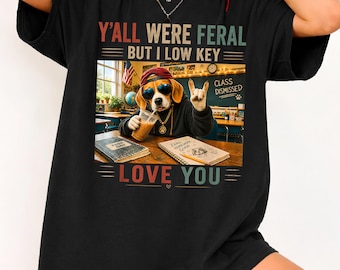 Funny Feral Teacher Shirt, Low Key Love You Beagle Lover Tee, Teacher Humor Shirt